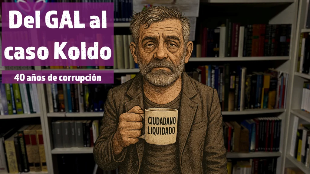 Del GAL al caso Koldo